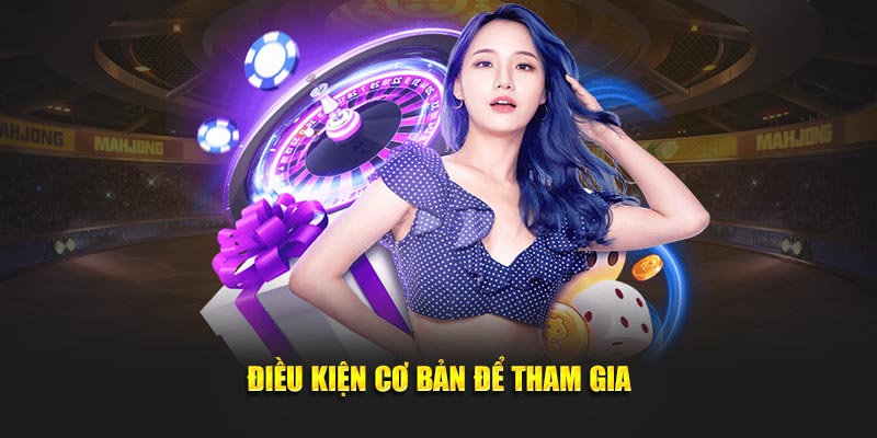 Điều kiện cơ bản để tham gia