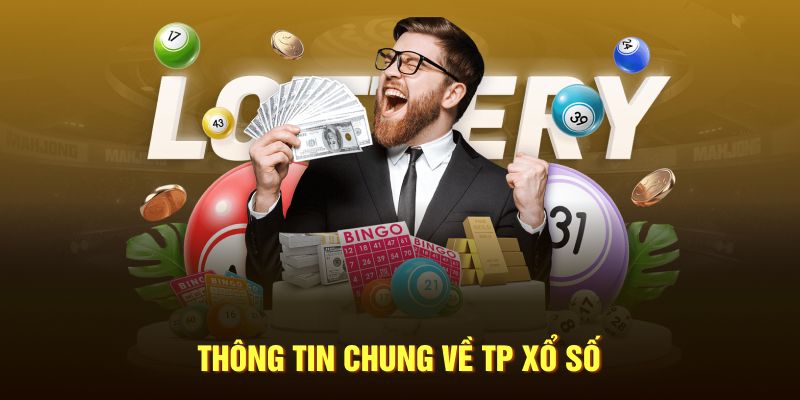 Thông tin chung về TP xổ số