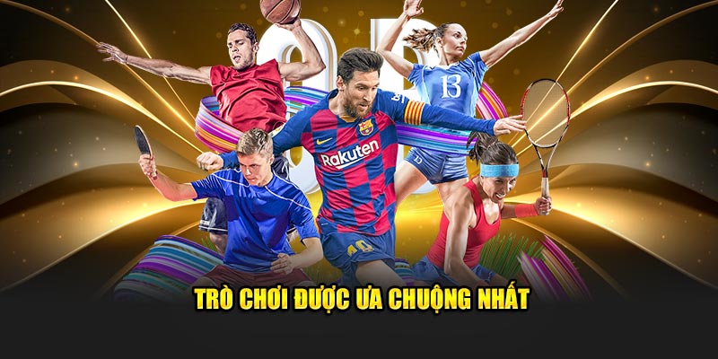 Trò chơi được ưa chuộng hàng đầu