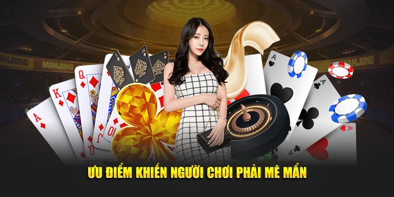 Ưu điểm khiến người chơi phải mê mẩn